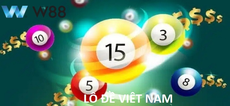 Đặt Cược Lô Đề Việt Nam Tại W88 An Toàn Và Hiệu Quả